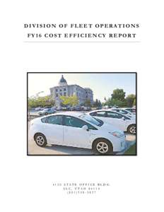 DIVISION OF FLEET OPERATIONS FY16 COST EFFICIENCY REPORT 4120 STATE OFFICE BLDG. SLC, UTAH3827