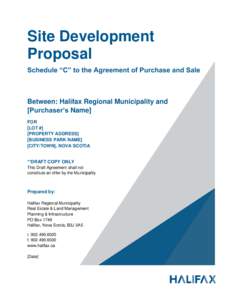 Site Development Proposal Schedule “C” to the Agreement of Purchase and Sale Between: Halifax Regional Municipality and [Purchaser’s Name]