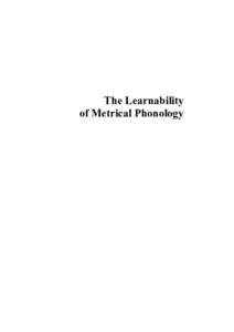 The Learnability of Metrical Phonology Published by LOT Janskerkhof 13