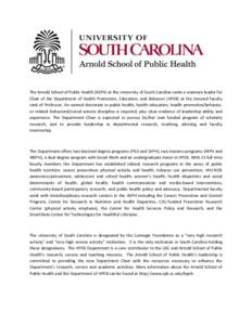      The  Arnold  School  of  Public  Health  (ASPH)  at  the  University  of  South  Carolina  seeks  a  visionary  leader  for   Chair   of   the   Department   of   Health   Promotion,   Edu