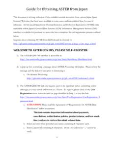 Guide for Obtaining ASTER from Japan This document is a living collection of the available tutorials accessible from various Japan Space Systems’ Web sites that have been modified in some cases, and consolidated here f