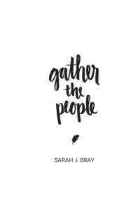SARAH J. BRAY  Preview When I’m making something, I put my whole heart into it. But that’s not the hard part. The hard part is getting other people to care about it without feeling