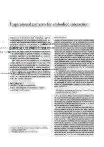 Inspirational patterns for embodied interaction The concern of this work is how knowledge based on design experience can be developed, disseminated, articulated and acquired. We propose the notion of inspirational patter