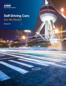 Self-Driving Cars: Are We Ready? kpmg.com A message from Gary Silberg A year ago, KPMG’s Automotive team released a white paper about self-driving vehicles.