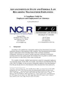 ADVANCEMENTS IN STATE AND FEDERAL LAW REGARDING TRANSGENDER EMPLOYEES A Compliance Guide for Employers and Employment Law Attorneys A joint publication of: