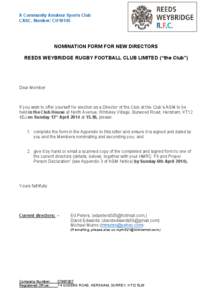 A Community Amateur Sports Club CASC. Number: CH10145 NOMINATION FORM FOR NEW DIRECTORS REEDS WEYBRIDGE RUGBY FOOTBALL CLUB LIMITED (“the Club”)