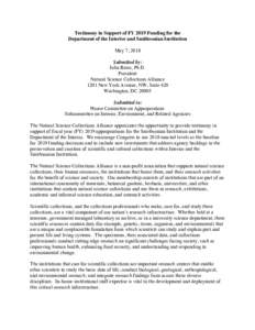 Testimony in Support of FY 2019 Funding for the Department of the Interior and Smithsonian Institution May 7, 2018 Submitted by: John Bates, Ph.D. President