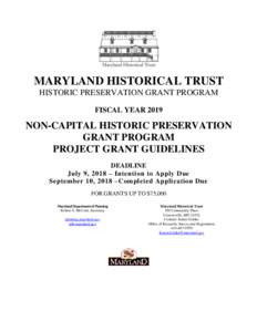 MARYLAND HISTORICAL TRUST HISTORIC PRESERVATION GRANT PROGRAM FISCAL YEAR 2019 NON-CAPITAL HISTORIC PRESERVATION GRANT PROGRAM