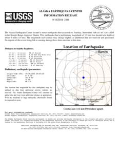 ALASKA EARTHQUAKE CENTER INFORMATION RELEASE[removed]:01 The Alaska Earthquake Center located a minor earthquake that occurred on Tuesday, September 16th at 1:05 AM AKDT in the Brooks Range region of Alaska. This eart