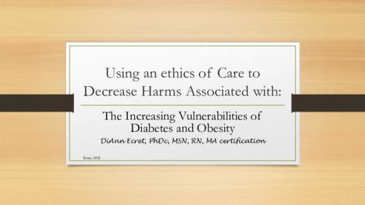 Using an ethics of Care to Decrease Harm Associated with: