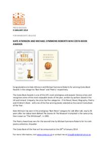 PRESS RELEASE 9 JANUARY 2014 FOR IMMEDIATE RELEASE KATE ATKINSON AND MICHAEL SYMMONS ROBERTS WIN COSTA BOOK AWARDS