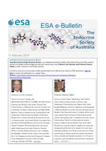 ESA e-Bulletin  11 February 2014 Australian Endocrinology Research Review Australian Endocrinology Research Review is an independent medical update. Each edition features 10 key medical articles from global endocrinology