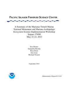 A Summary of the Marianas Trench Marine National Monument and Mariana Archipelago Ecosystem Science Implementation Workshop Saipan, CNMI May 21-22, 2013