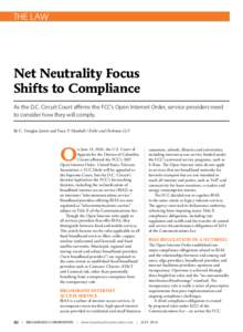 THE LAW  Net Neutrality Focus Shifts to Compliance As the D.C. Circuit Court affirms the FCC’s Open Internet Order, service providers need to consider how they will comply.