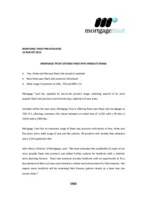 MORTGAGE TRUST PRESS RELEASE 10 AUGUST 2015 MORTGAGE TRUST EXTENDS FIXED RATE PRODUCT RANGE 