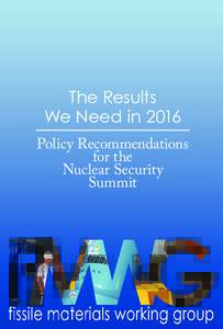 The Results We Need in 2016 Policy Recommendations for the Nuclear Security Summit