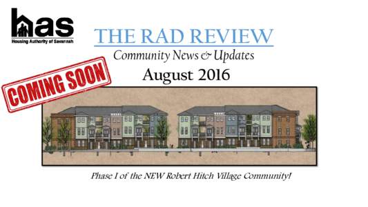 THE RAD REVIEW Community News & Updates AugustPhase I of the NEW Robert Hitch Village Community!