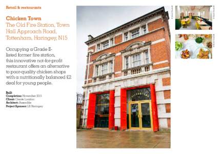 Occupying a Grade IIlisted former fire station, this innovative not-for-profit restaurant offers an alternative to poor-quality chicken shops with a nutritionally balanced £2 deal for young people.