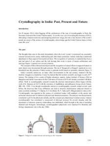 Crystallography in India: Past, Present and Future Introduction On 20 January 2014, while flagging off the celebrations of the year of crystallography in Paris, the Secretary-General of the United Nations stated, “it i