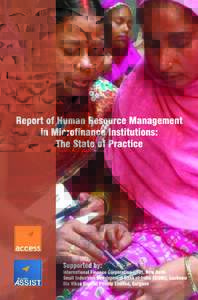Report on Human Resource Management in Microfinance Institutions: The State of Practice Supported by: International Finance Corporation (IFC), New Delhi