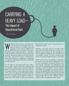 Carrying a Heavy Load— The Impact of Educational Debt Leslie A. Gordon