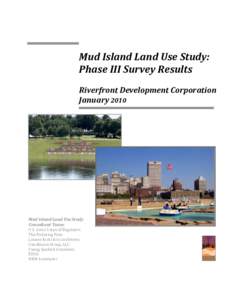 Mud Island Land Use Study: Phase III Survey Results Riverfront Development Corporation January[removed]Mud Island Land Use Study