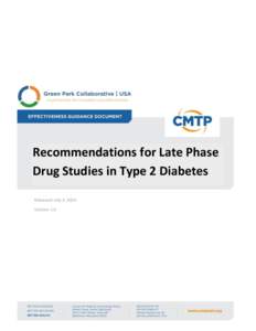 Recommendations for Late Phase Drug Studies in Type 2 Diabetes Released: July 2, 2014 Version 1.0  © 2014 Center for Medical Technology Policy. Unauthorized use or distribution prohibited. All rights reserved.