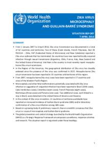 ZIKA VIRUS  ZIKA VIRUS MICROCEPHALY AND GUILLAIN-BARRÉ SYNDROME SITUATION REPORT
