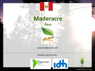 Maderacre Peru www.maderacre.com Company supported by:
