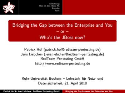 Einfuhrung Was ist der JBoss AS Exploits Fazit  Bridging the Gap between the Enterprise and You