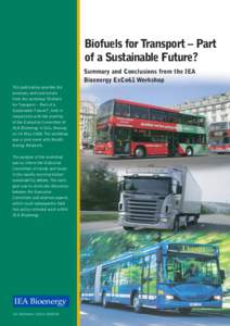 Biofuels for Transport – Part of a Sustainable Future? Summary and Conclusions from the IEA Bioenergy ExCo61 Workshop This publication provides the summary and conclusions