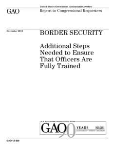 GAO[removed], BORDER SECURITY: Additional Steps Needed to Ensure That Officers Are Fully Trained