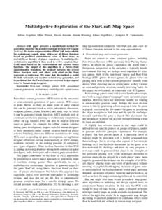 Multiobjective Exploration of the StarCraft Map Space Julian Togelius, Mike Preuss, Nicola Beume, Simon Wessing, Johan Hagelb¨ack, Georgios N. Yannakakis Abstract—This paper presents a search-based method for generati