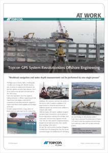 AT WORK Fudo Tetra Corporation Topcon GPS System Revolutionizes Offshore Engineering “Workboat navigation and water depth measurement can be performed by one single person” The Beppu port in Kyushu, Japan, is bustlin