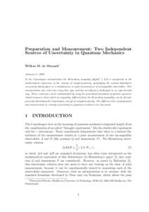 Preparation and Measurement: Two Independent Sources of Uncertainty in Quantum Mechanics Willem M. de Muynck1 January 11, 2000 In the Copenhagen interpretation the Heisenberg inequality ∆Q∆P ≥ ~/2 is interpreted as