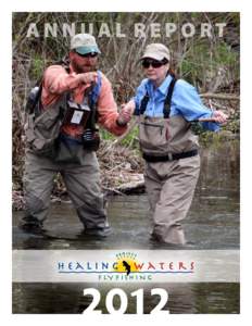 ANNUAL REPORT  2012 Project Healing Waters Fly Fishing, IncAnnual Report