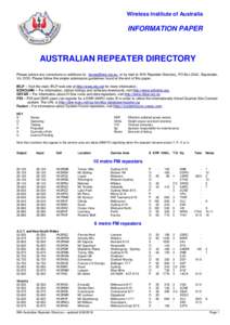 Wireless Institute of Australia  INFORMATION PAPER AUSTRALIAN REPEATER DIRECTORY Please advise any corrections or additions to: , or by mail to WIA Repeater Directory, PO Box 2042, Bayswater,