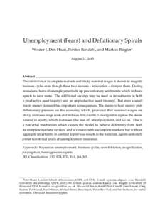 Unemployment (Fears) and Deflationary Spirals Wouter J. Den Haan, Pontus Rendahl, and Markus Riegler† August 27, 2015 Abstract The interaction of incomplete markets and sticky nominal wages is shown to magnify
