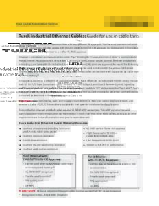 Your Global Automation Partner  Turck Industrial Ethernet Cables: Guide for use in cable trays Turck offers CAT 5e industrial Ethernet cables with two different UL approvals. For the most common industrial Ethernet appli