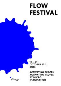 FLOW festival 18 — 21 october 2012 ruse