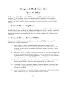 Evergreen Golden Retriever Club Code of Ethics Revised November 2010 The Evergreen Golden Retriever Club (EGRC) endorses the following Code of Ethics for its members. It is the purpose of EGRC to encourage its members to