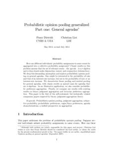 Probabilistic opinion pooling generalized Part one: General agendas Franz Dietrich CNRS & UEA  Christian List