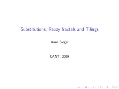 Substitutions, Rauzy fractals and Tilings Anne Siegel CANT, 2009  Reminder....