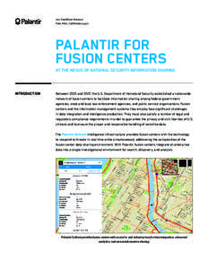 100 Hamilton Avenue Palo Alto, California[removed]PALANTIR FOR FUSION CENTERS AT THE NEXUS OF NATIONAL SECURITY INFORMATION SHARING