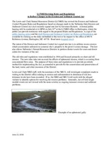 LCNRD Revising Rules and Regulations to Reflect Changes in the Erosion and Sediment Control Act The Lewis and Clark Natural Resources District (LCNRD) has revised the Erosion and Sediment Control Program Rules and Regula