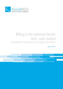 Billing in the common Nordic end - user market Evaluation of responses from the public consultation  Report