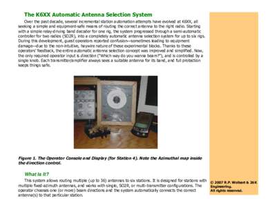 The K6XX Automatic Antenna Selection System Over the past decade, several incremental station automation attempts have evolved at K6XX, all seeking a simple and equipment-safe means of routing the correct antenna to the 