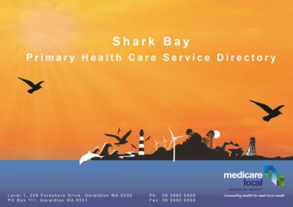 Shark Bay Primary Health Care Service Directory  Should you wish to inform GMML of a service not currently listed, a new service, or changes to the information contained in this document please use the ‘Contact Us’ 