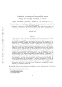 Stochastic tunneling and metastable states during the somatic evolution of cancer Peter Ashcroft arXiv:1408.5729v2 [q-bio.PE] 8 Apr 2015