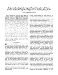 Trajectory Tracking in the Sagittal Plane: Decoupled Lift/Thrust Control via Tunable Impedance Approach in Flapping-Wing MAVs Hosein Mahjoubi, and Katie Byl   Abstract—Flapping-wing micro-aerial vehicles (MAVs) are